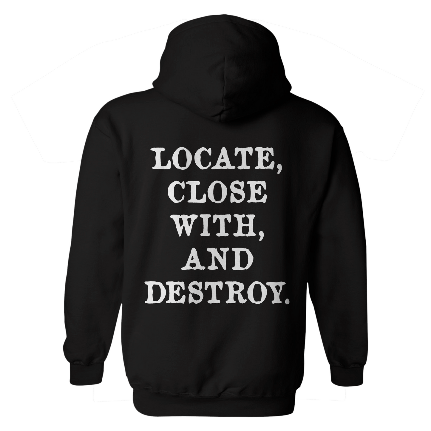 Locate Close with and Destroy Hoodie