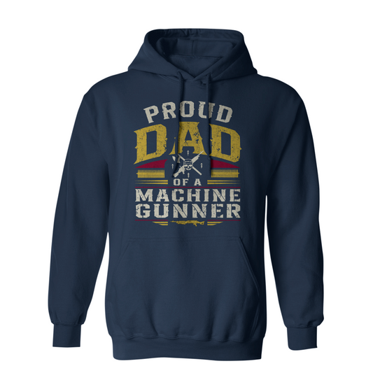Proud Dad of a Machine Gunner Hoodie