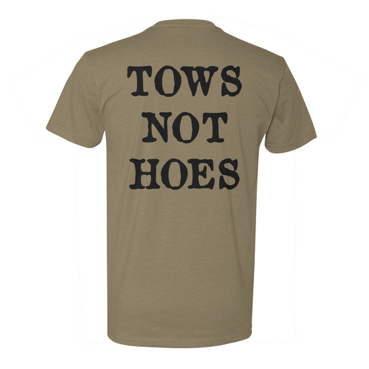Tows Not Hoes Tee