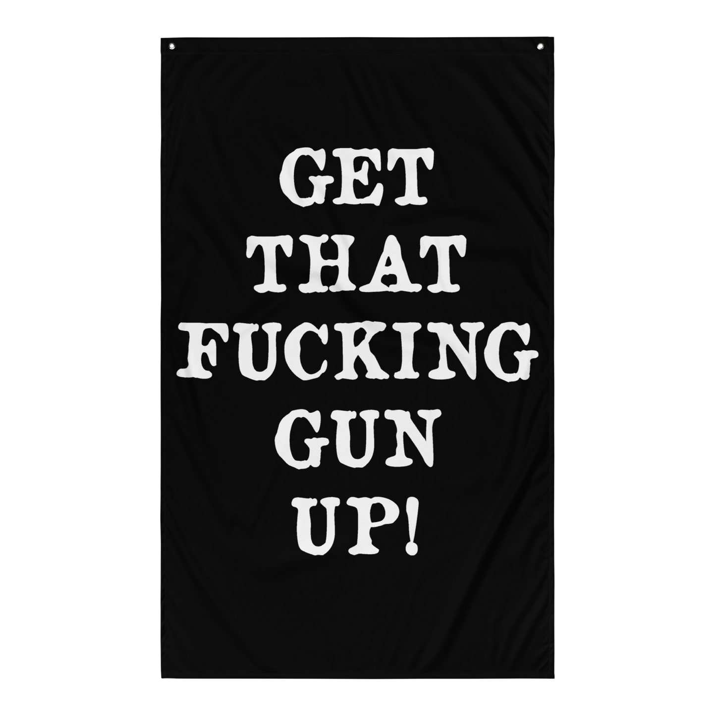 Get That F*cking Gun Up Flag