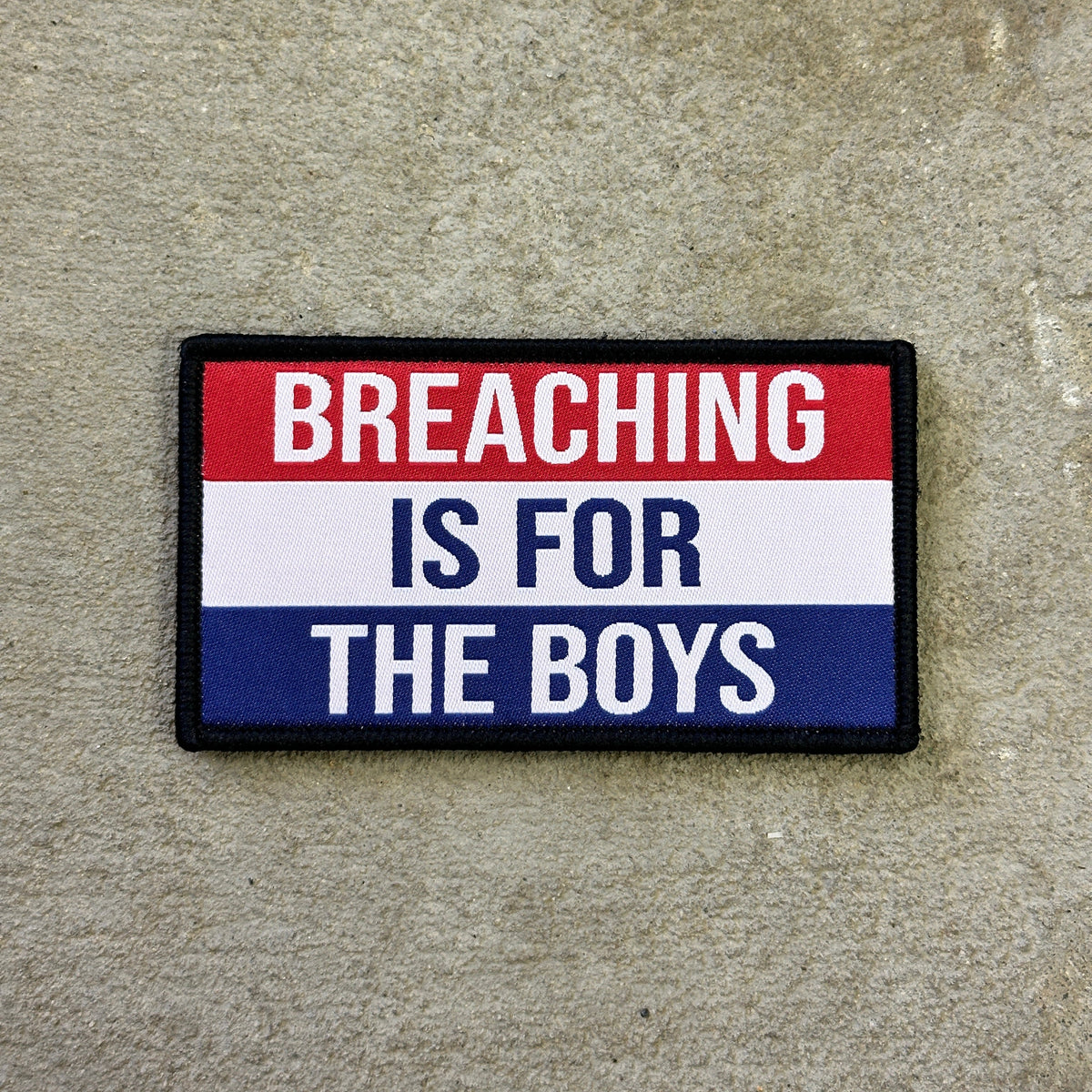 Breaching is for the Boys Patch