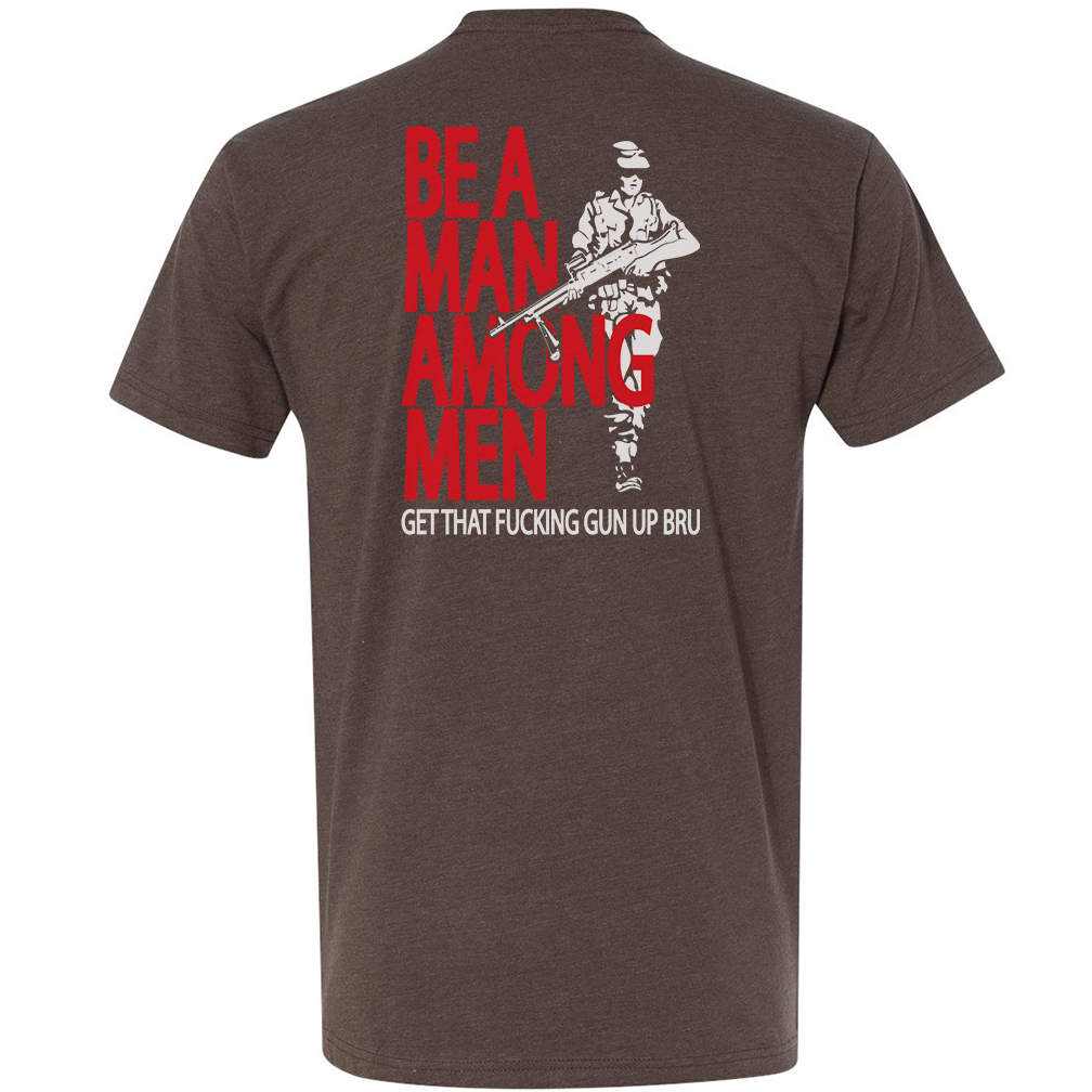 Be A Man Among Men Tee