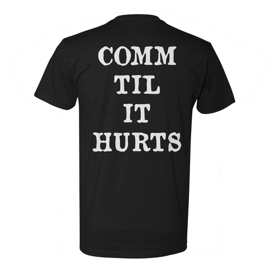 Comm Til It Hurts Tee