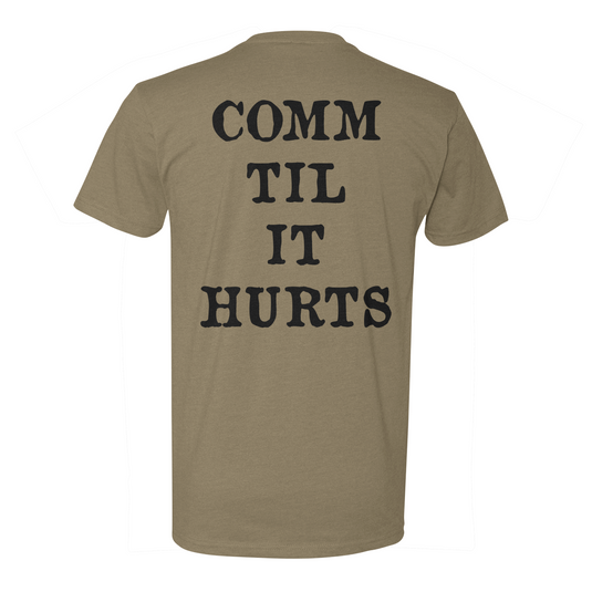 Comm Til It Hurts Tee