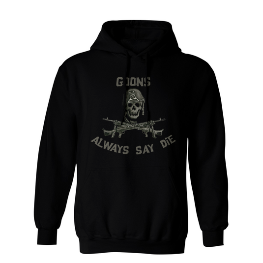 Goons Always Say Die Hoodie