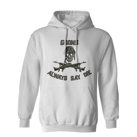 Goons Always Say Die Hoodie