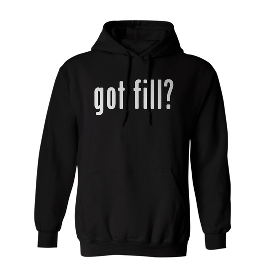 Got Fill? Hoodie