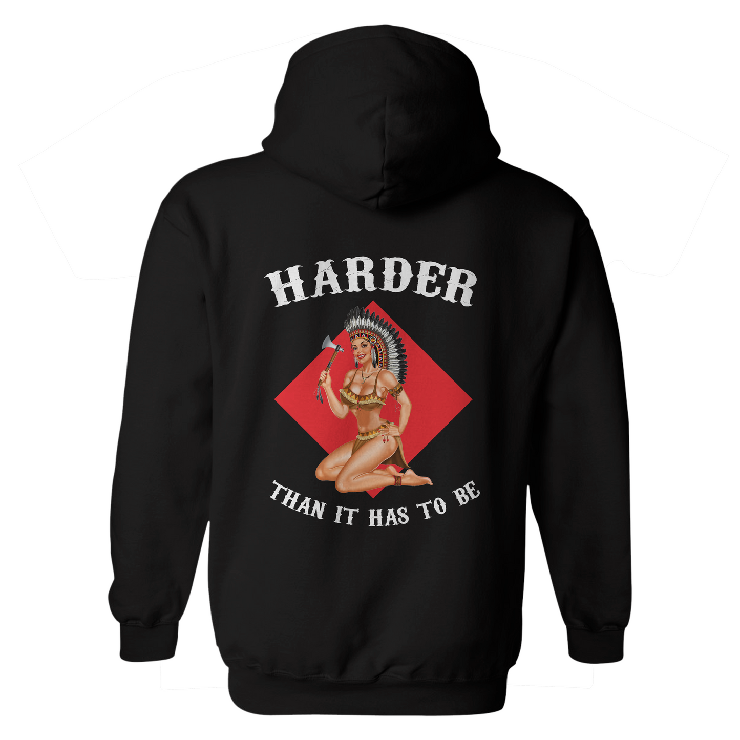 Harder Than It Has to Be Hoodie