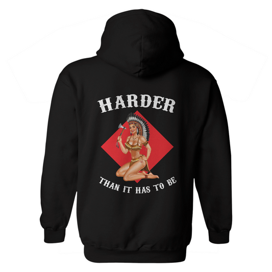 Harder Than It Has to Be Hoodie
