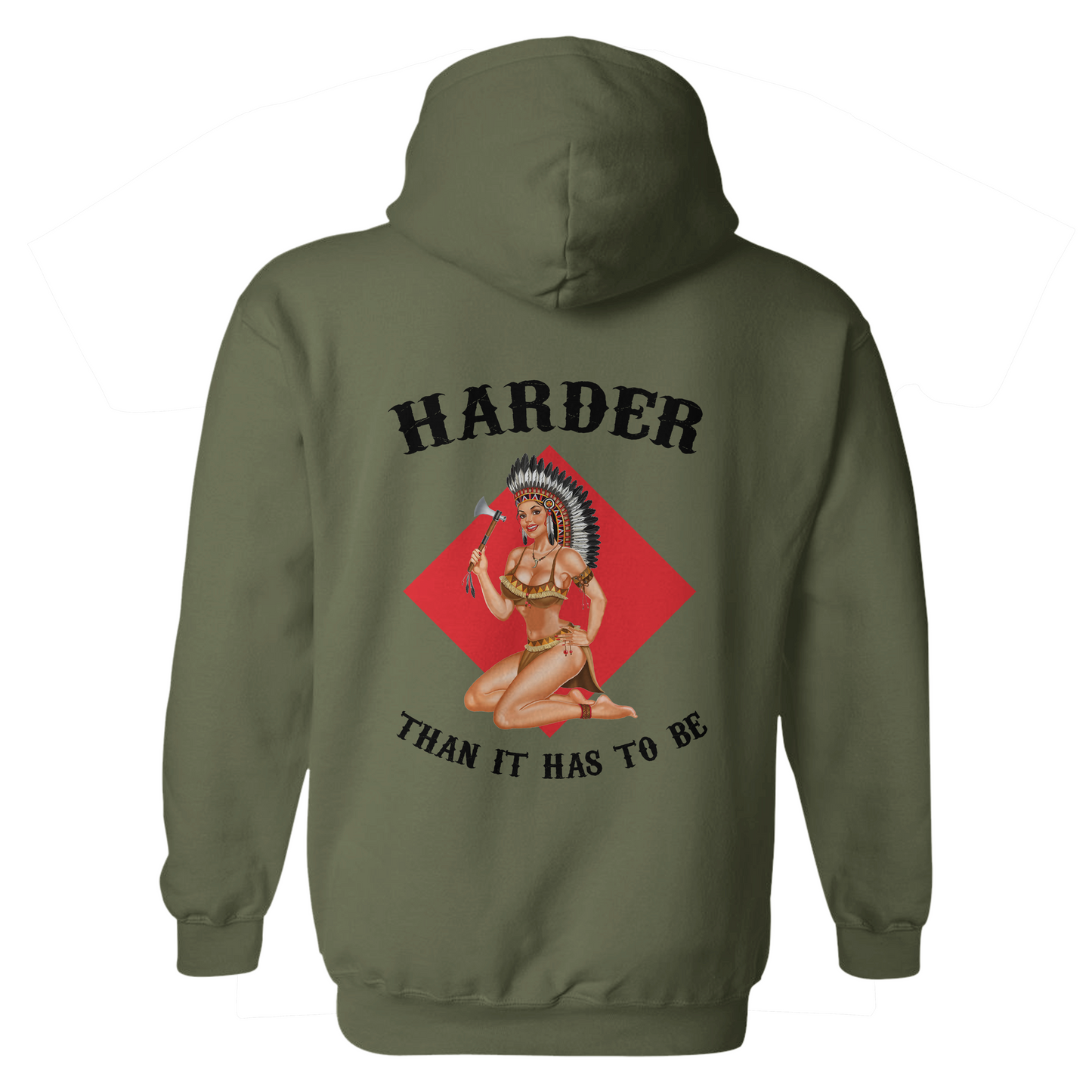 Harder Than It Has to Be Hoodie