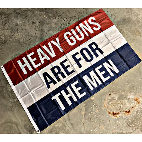 Heavy Guns Are For The Men