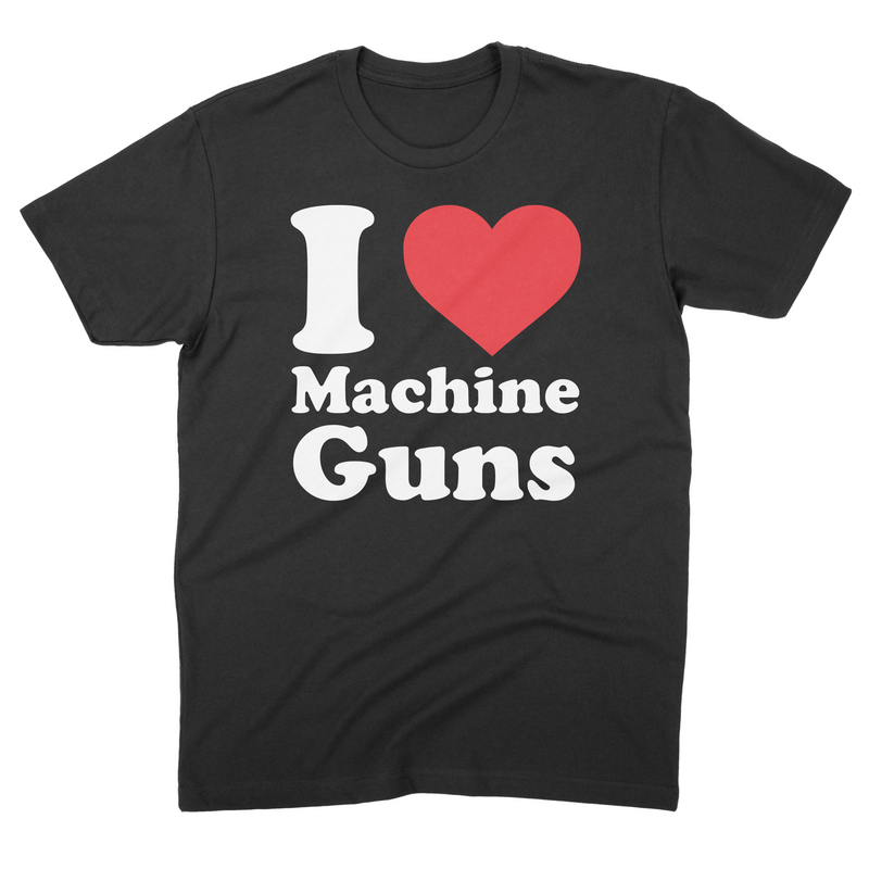 Load image into Gallery viewer, I Love Machine Guns Tee
