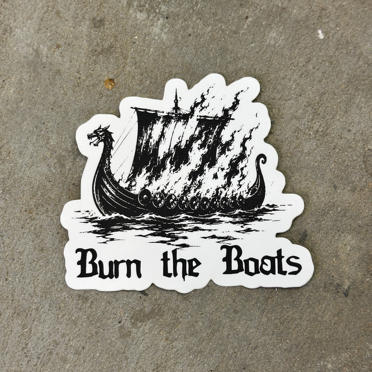 Burn the Boats Sticker