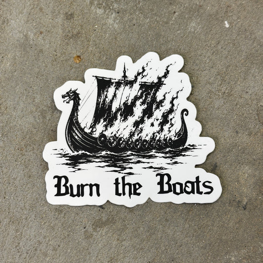 Burn the Boats Sticker