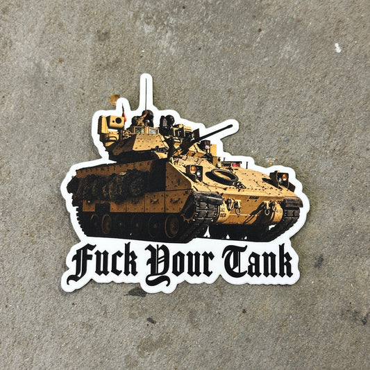 F*ck Your Tank - Bradley Sticker
