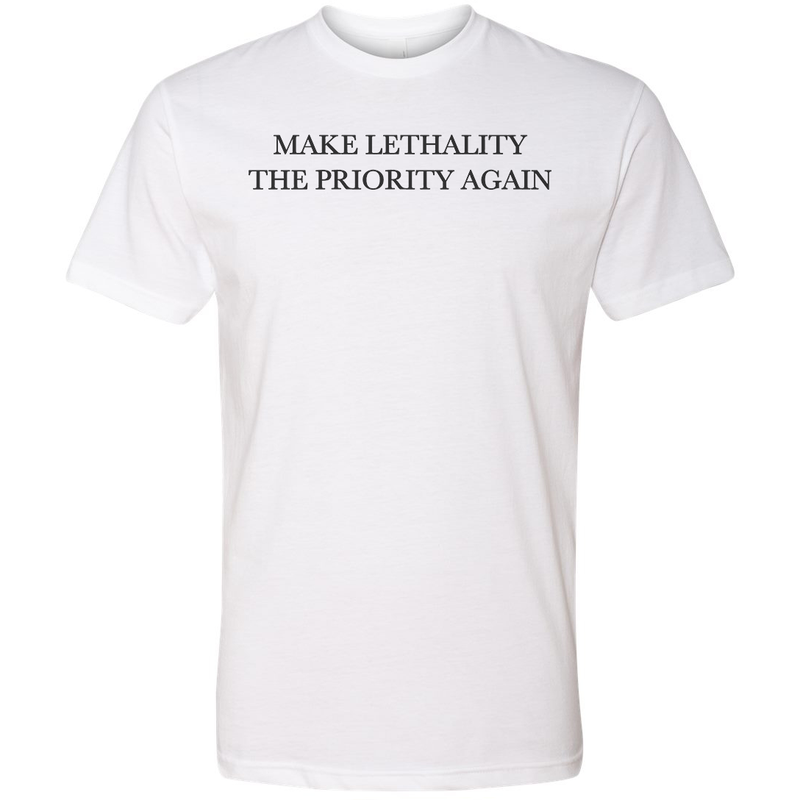 Load image into Gallery viewer, Make Lethality The Priority Again Tee
