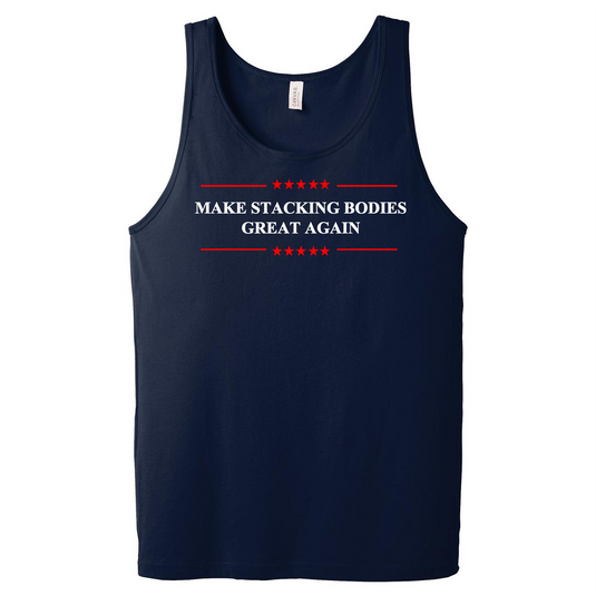 Make Stacking Bodies Great Again Tank