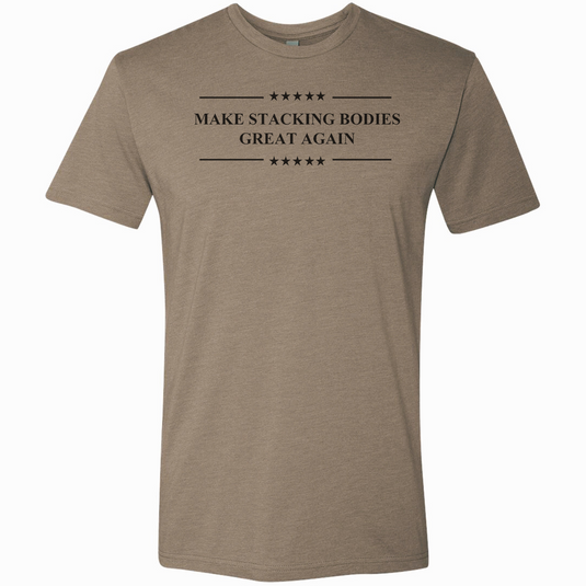 Make Stacking Bodies Great Again Tee