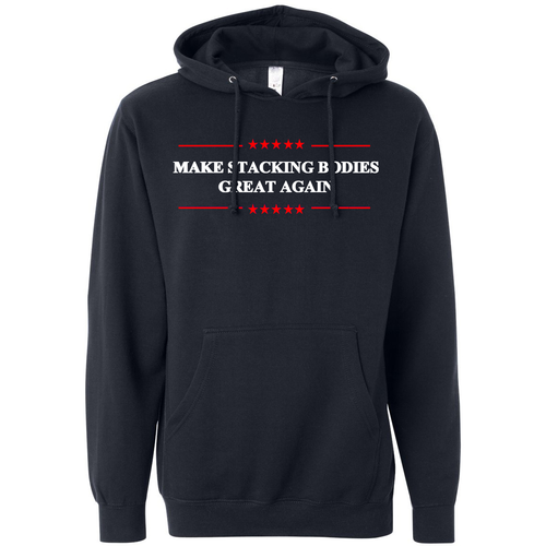 Make Stacking Bodies Great Again Hoodie