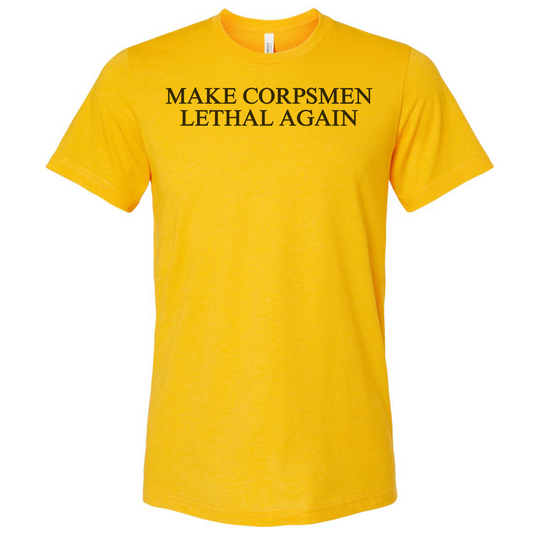 Make Corpsmen Lethal Again Tee