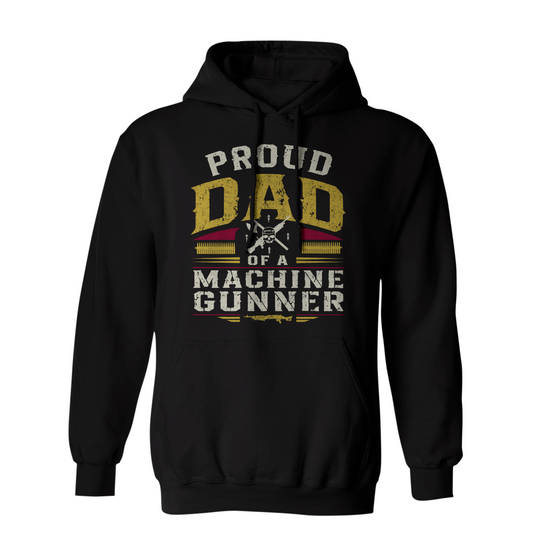 Proud Dad of a Machine Gunner Hoodie