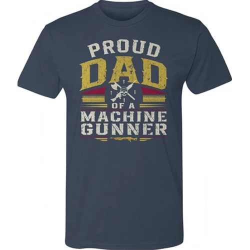 Proud Dad of a Machine Gunner