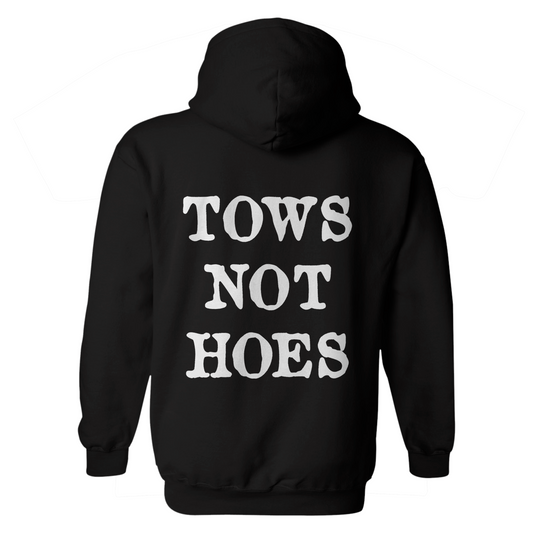 Tows Not Hoes Hoodie