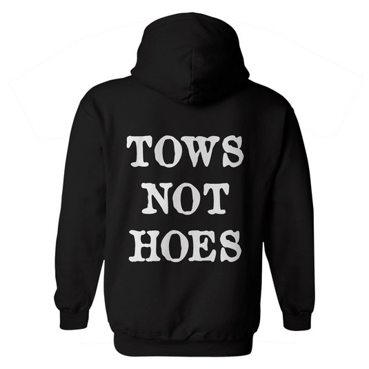 Tows Not Hoes Hoodie