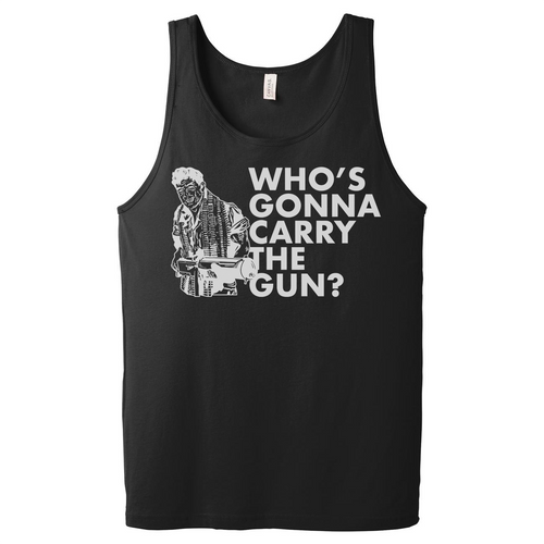 Who's Gonna Carry the Gun Tank