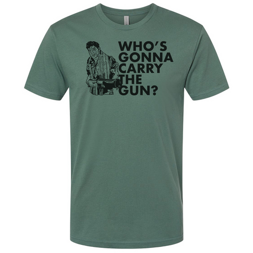 Who's Gonna Carry the Gun Tee