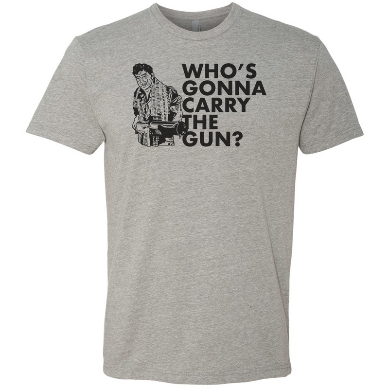 Load image into Gallery viewer, Who&#39;s Gonna Carry the Gun Tee
