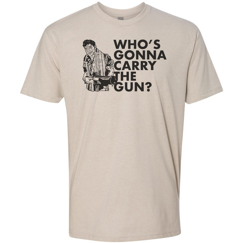 Load image into Gallery viewer, Who&#39;s Gonna Carry the Gun Tee
