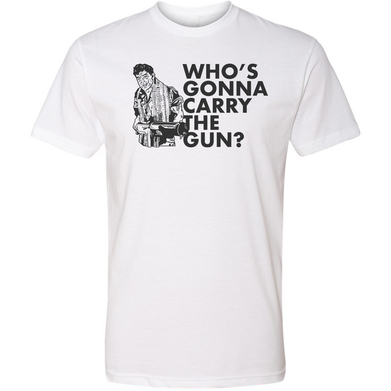 Load image into Gallery viewer, Who&#39;s Gonna Carry the Gun Tee
