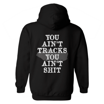 You Ain't Tracks Hoodie