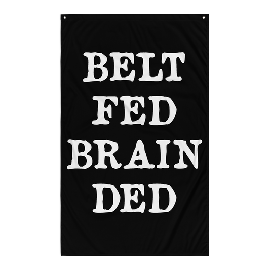Belt Fed Brain Ded Flag