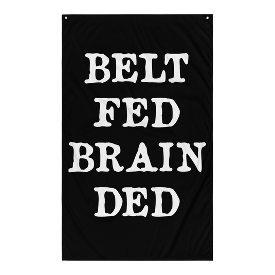 Belt Fed Brain Ded Flag