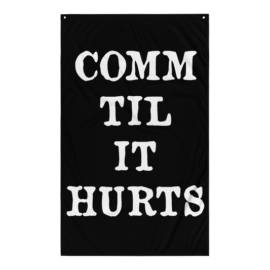 Comm Til It Hurts Flag