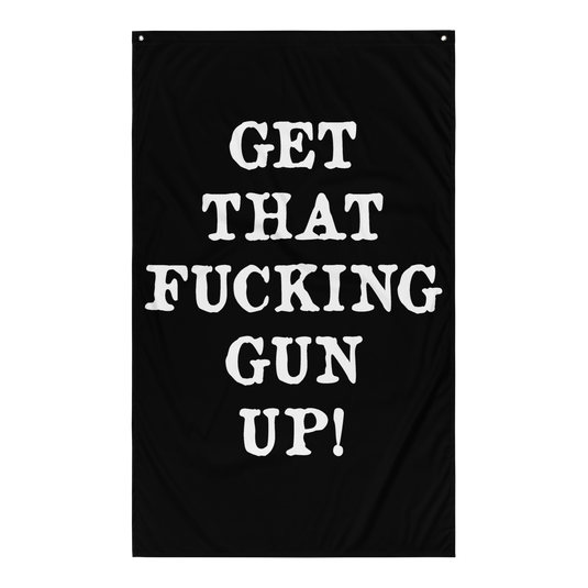 Get That F*cking Gun Up Flag