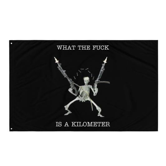 What The F*ck Is a Kilometer Flag