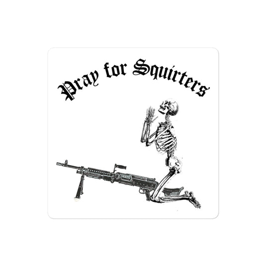 Pray For Squirters Sticker