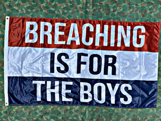 Breaching Is For The Boys Flag