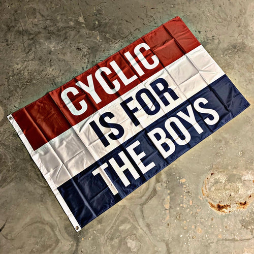 Cyclic Is For The Boys Flag